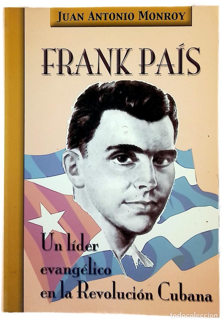 Libros: Frank Pa&iacute;s l&iacute;der evang&eacute;lico en la revoluci&oacute;n cubana
