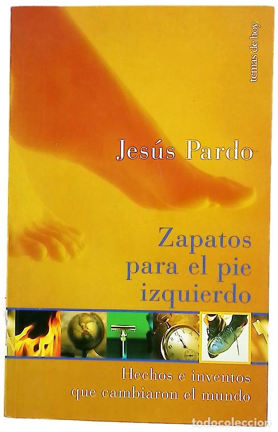 Libri di seconda mano: Zapatos para el pie izquierdo hechos e inventos que cambiaron el mundo