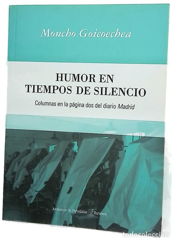 Libri di seconda mano: Humor en tiempos de silencio columnas en la p&aacute;gina dos del diario &rdquo;Madrid&rdquo;