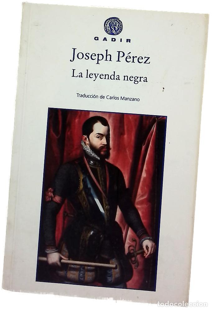 Libri di seconda mano: La leyenda negra - P&eacute;rez, Joseph