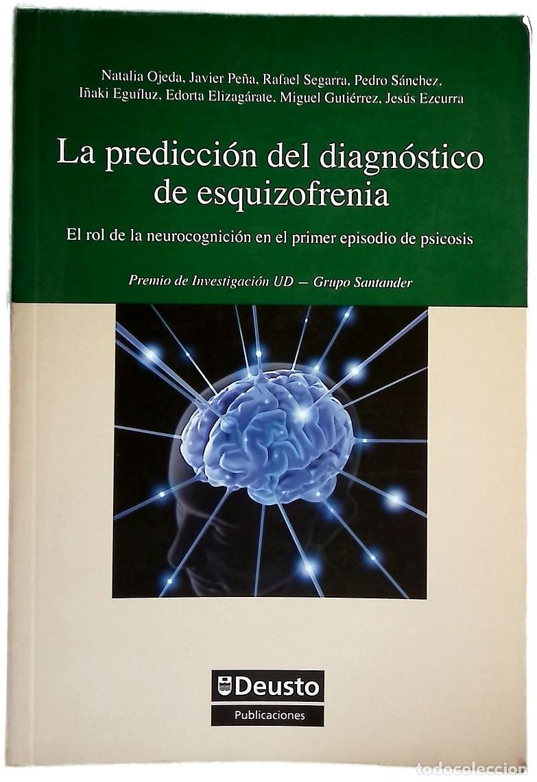 Libri di seconda mano: La predicci&oacute;n del diagn&oacute;stico de esquizofrenia el rol de la neurocognici&oacute;n en el primer episodio ...