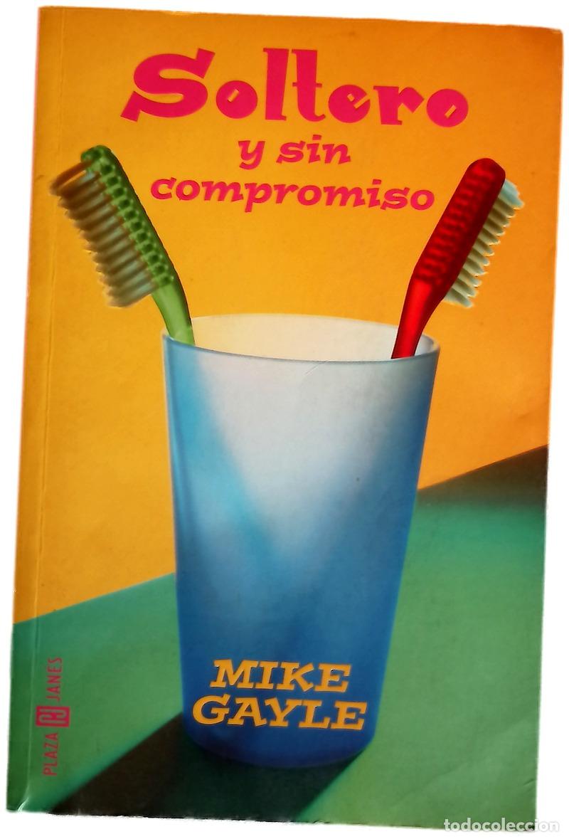 Libri di seconda mano: Soltero y sin compromiso - Gayle, Mike