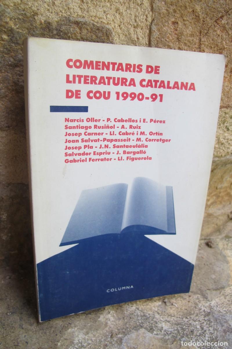 Libros: COMENTARIS DE LITERATURA CATALANA DE COU. 1990 - 91 CABELLOS, RUIZ, CABRE ORTIN, CORRETGER, SANTAEUL