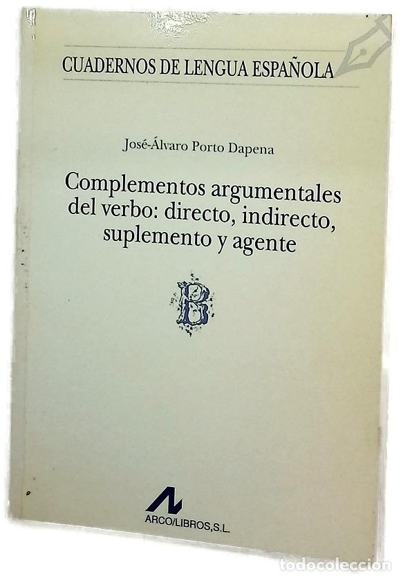 Libros: Complementos argumentales del verbo : directo, indirecto, suplemento y agente
