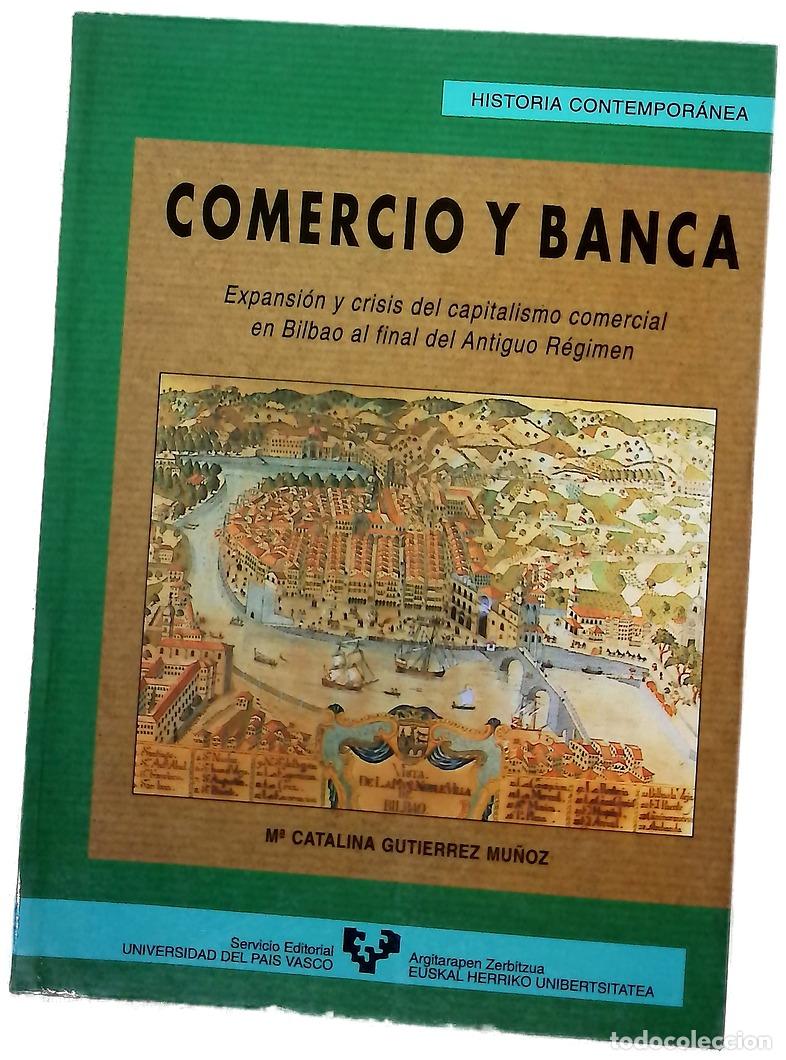 B&uuml;cher: Comercio y banca (expansi&oacute;n y crisis del capitalismo comercial en Bilbao al final del antiguo r&eacute;g...