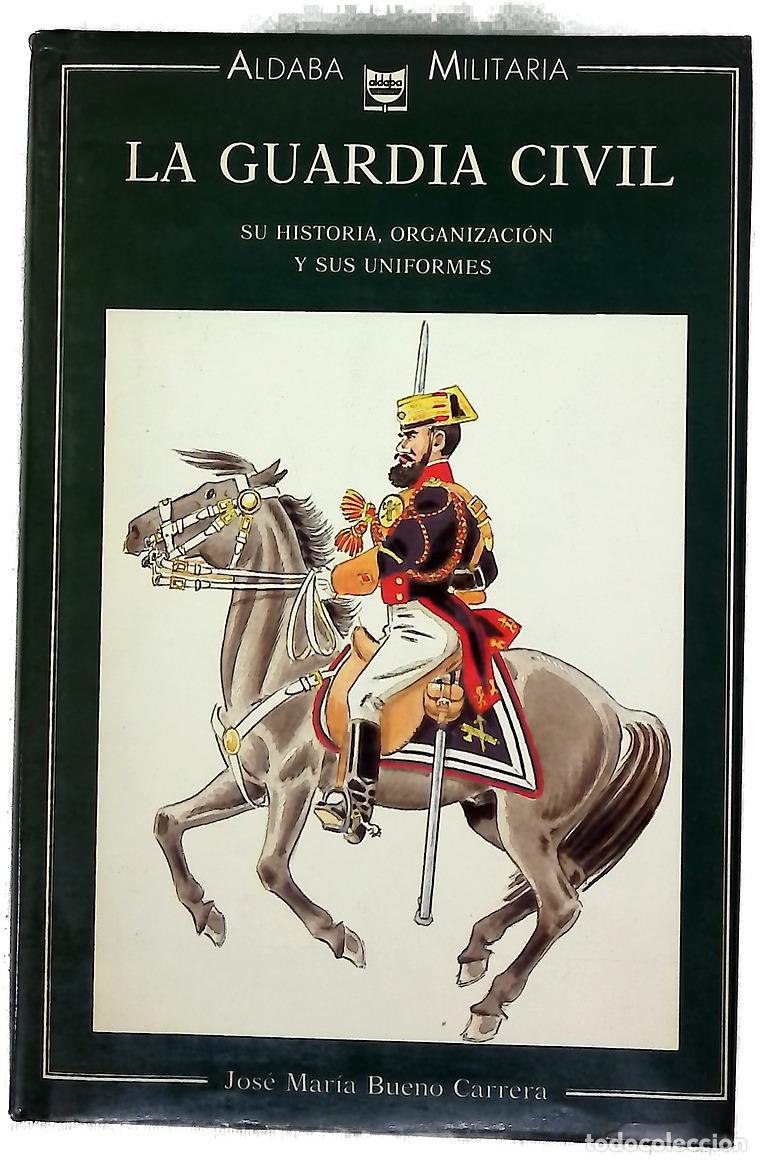 Libros: La Guardia Civil su historia, organizaci&oacute;n y sus uniformes