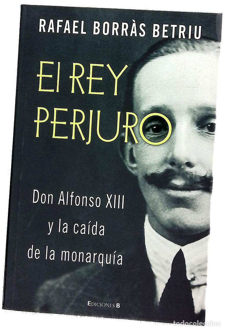 Libros: El rey perjuro - Borr&agrave;s Betriu, Rafael