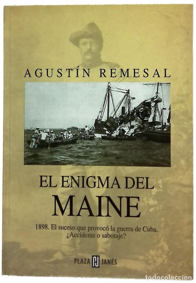 Libros: El enigma del Maine 1898, el suceso que provoc&oacute; la guerra de Cuba, &iquest;accidente o sabotaje?