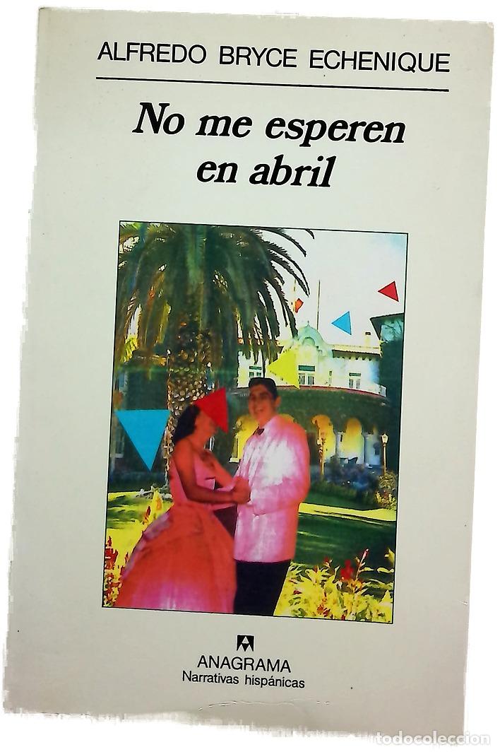 Libros: No me esperen en abril - Bryce Echenique, Alfredo