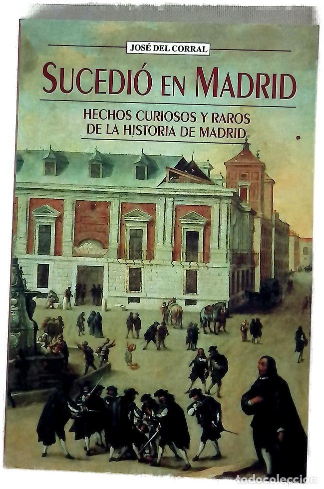 B&uuml;cher: Sucedi&oacute; en Madrid hechos curiosos y raros de la historia de Madrid