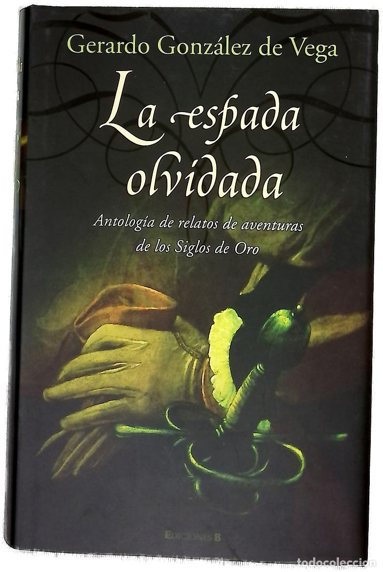 Libros: La espada olvidada - Gonz&aacute;lez de Vega, Gerardo