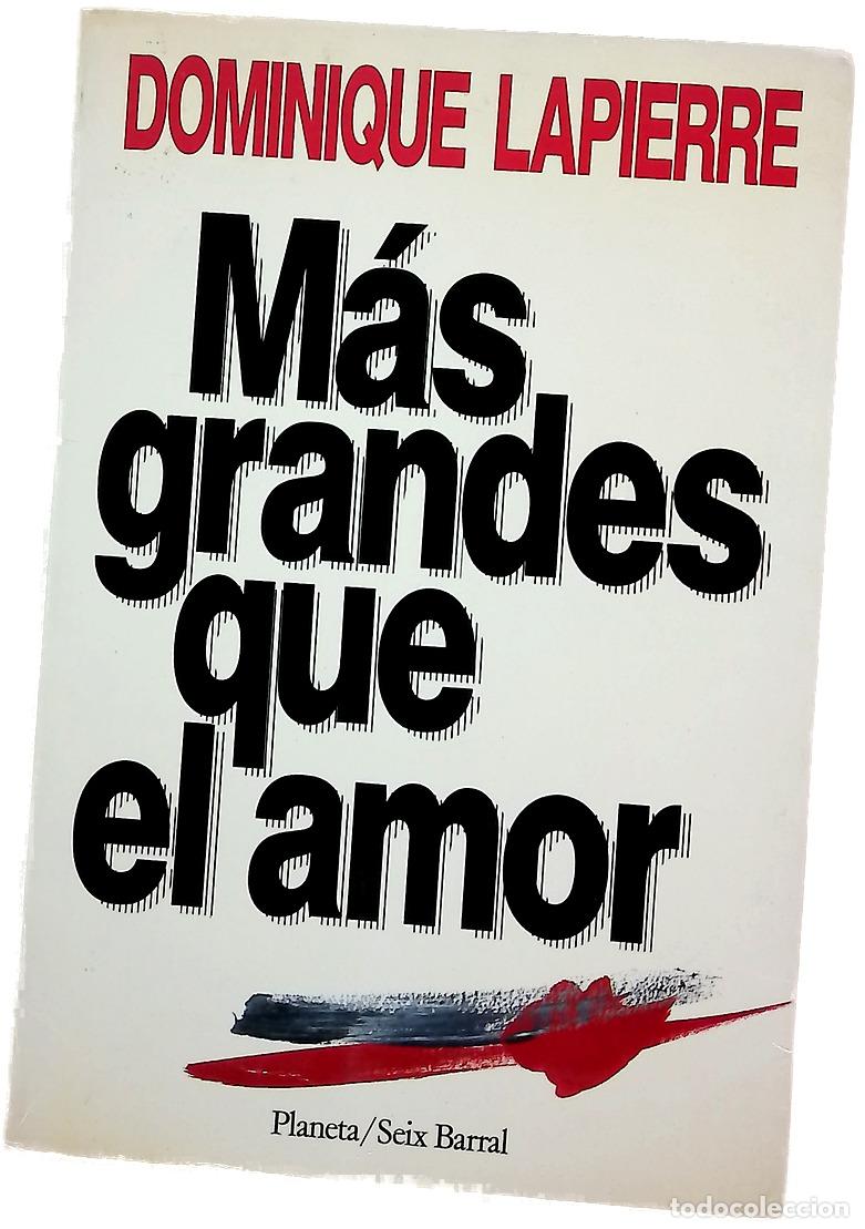 Libros: M&aacute;s grandes que el amor - Lapierre, Dominique