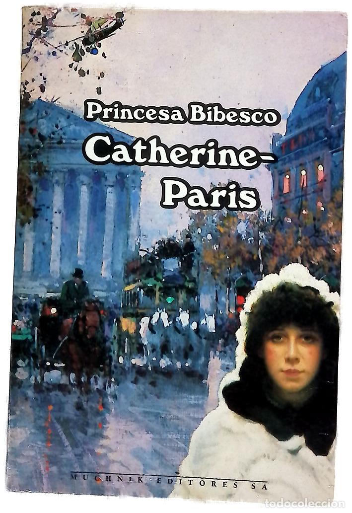 Livres: Catherine-Paris - Bibesco, Marthe Lucie Lahovary; Echevarr&iacute;a, Ignacio