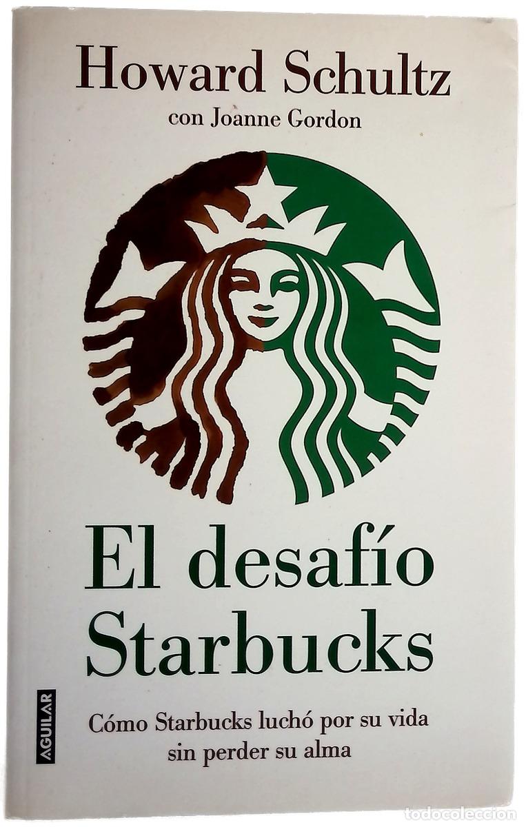 Livros em segunda m&atilde;o: El desaf&iacute;o Starbucks c&oacute;mo Starbucks luch&oacute; por su vida sin perder su alma