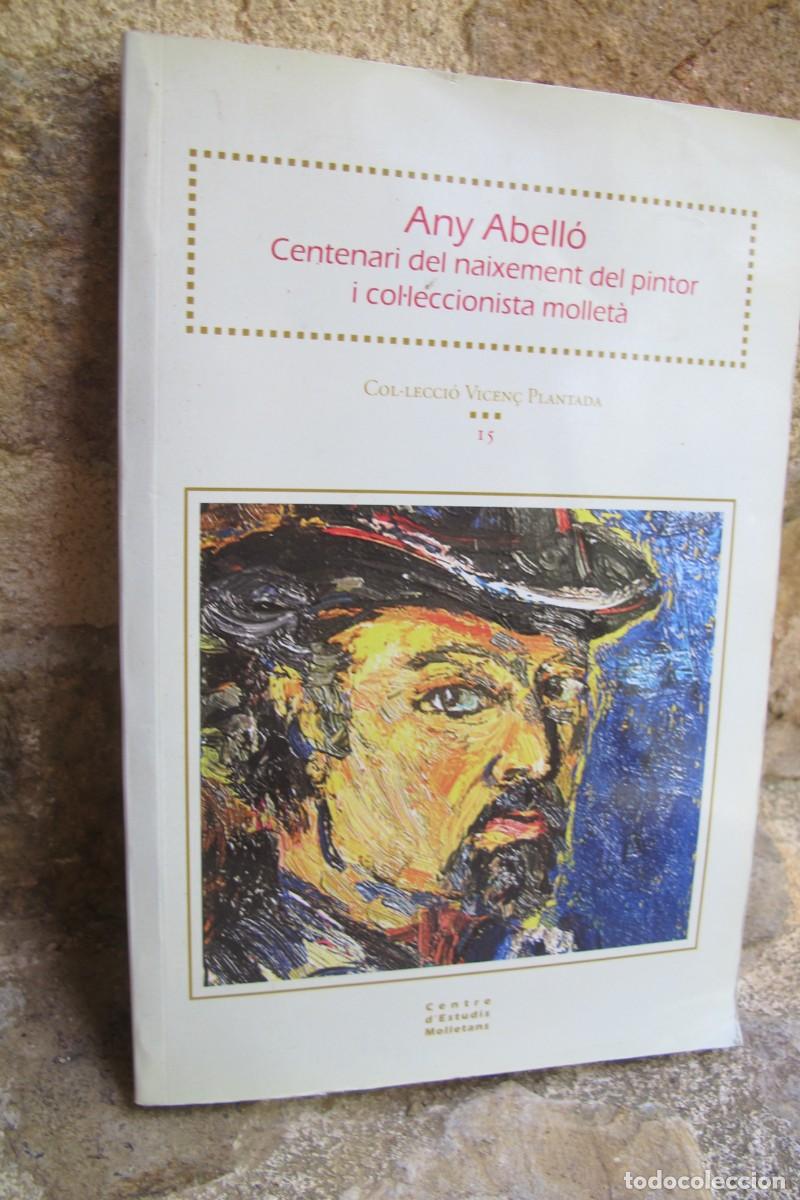 B&uuml;cher: ANY ABELLO, CENTENARI DEL NAIXEMENT DEL PINTOR I COL.LECCIONISTA MOLLETA. CENTRE D'ESTUDIS MOLLETANS
