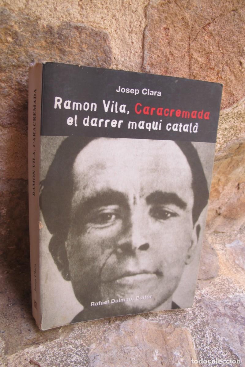 B&uuml;cher: RAMON VILA, CARACREMADA, EL DARRER MAQUI CATALA. JOSEP CLARA