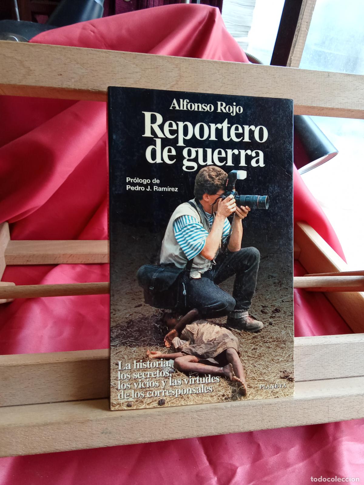 Libros: Reportero de guerra. Alfonso Rojo L.11029-2008