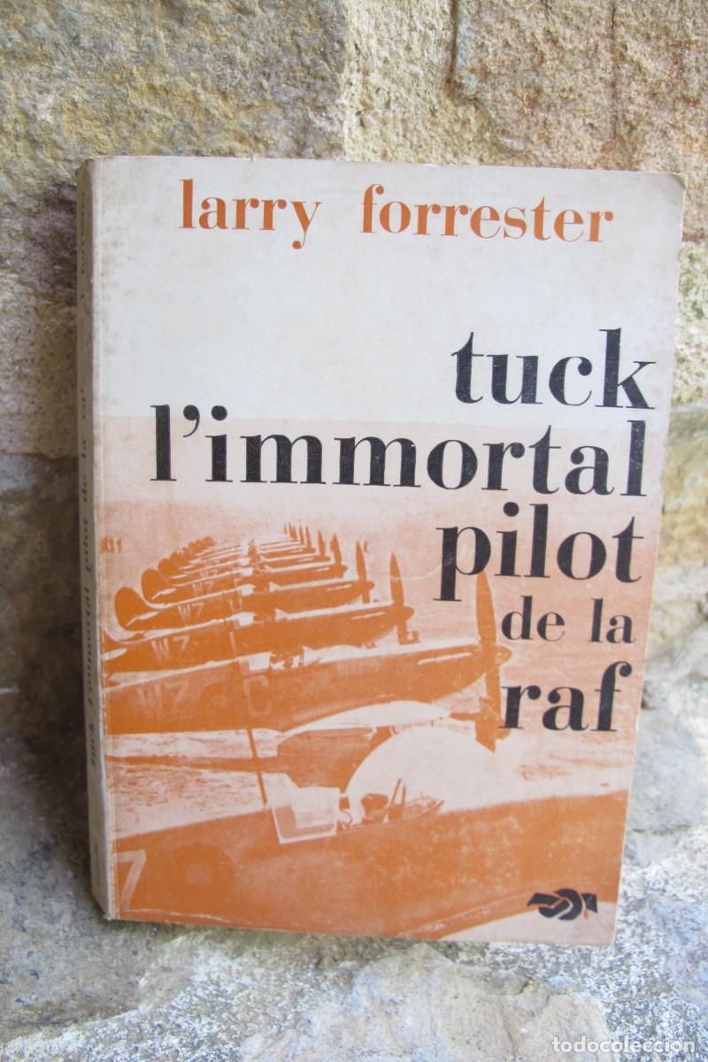 Libros: TUCK, L'IMMORTAL PILOT DE LA RAF. LARRY FORRESTER