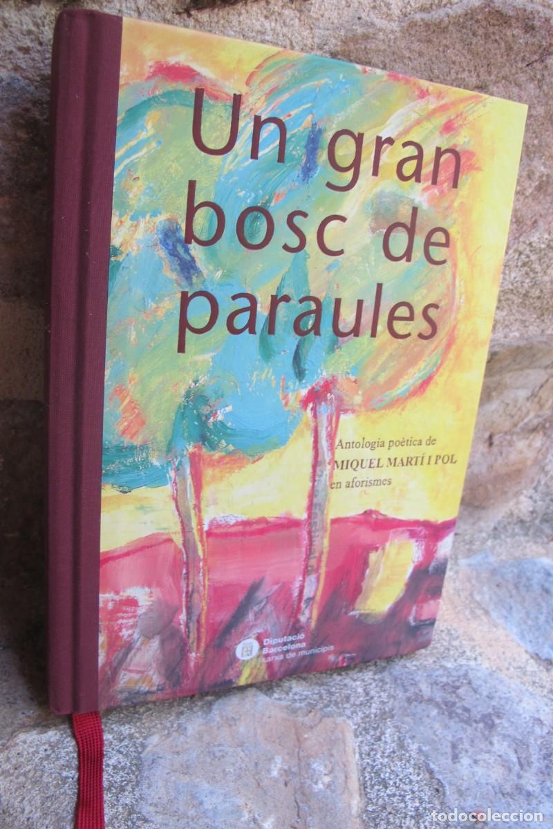 Libros: UN GRAN BOSC DE PARAULES. ANTOLOGIA POETICA DE MIQUEL MARTI I POL EN AFORISMES