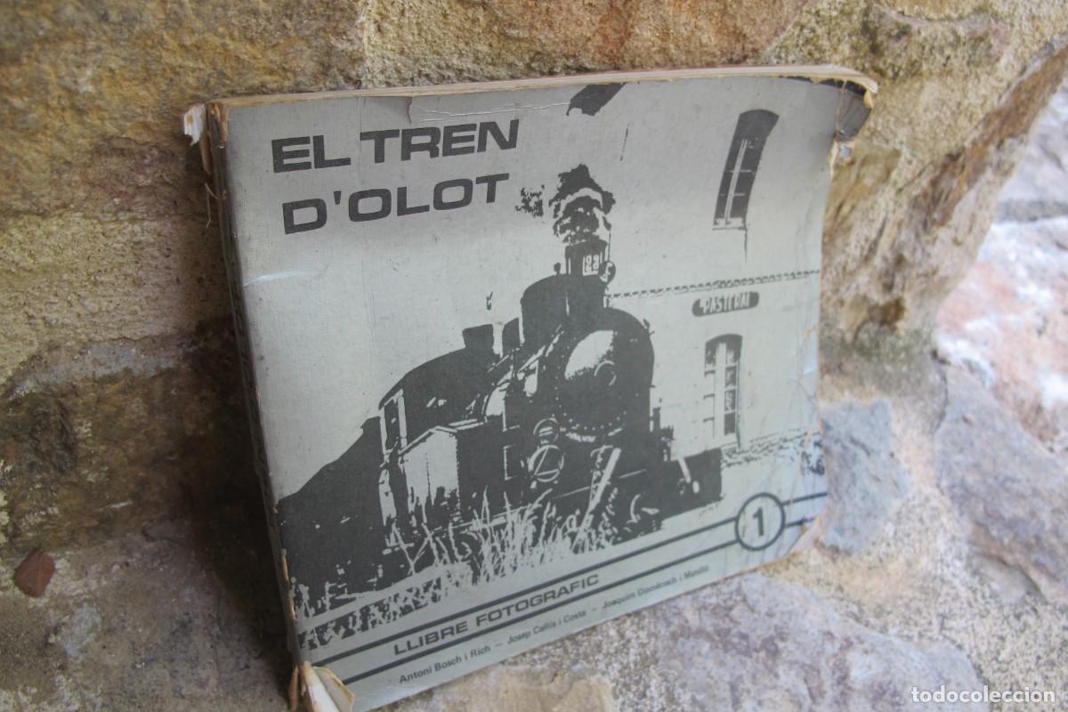 Libros: EL TREN D'OLOT. LLIBRE FOTGRAFIC. ANTONI BOSCH I RICH, JOSEP CALLIS I COSTA JOAQUIM DOMENECH MATILLO