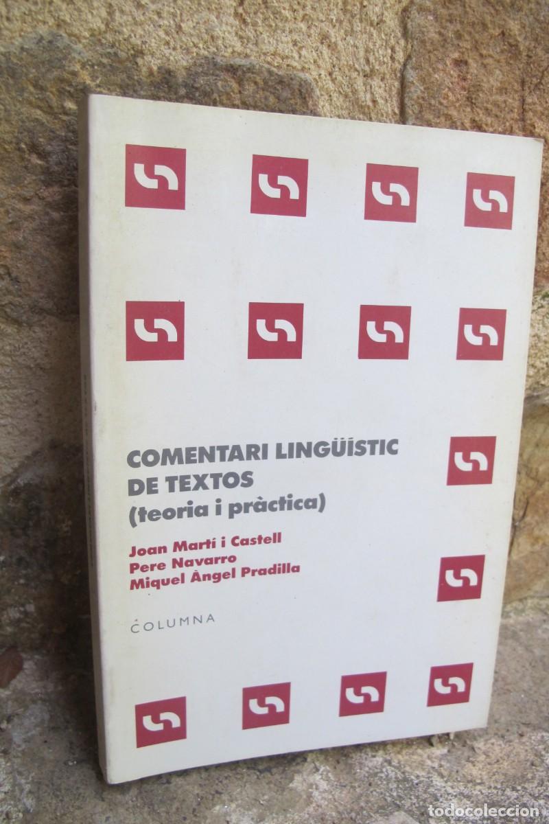 Libros: COMENTARIS LINGUISTIC DE TEXTOS ( TEORIA I PRACTICA ) JOAN MATI I CASTELL PERE NAVARRO M.A. PRADILLA