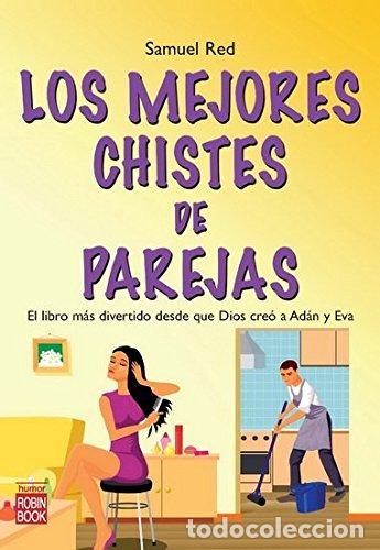Livres: MEJORES CHISTES DE PAREJAS, LOS: El libro m&aacute;s divertido desde que Dios cre&oacute; a Ad&aacute;n y Eva