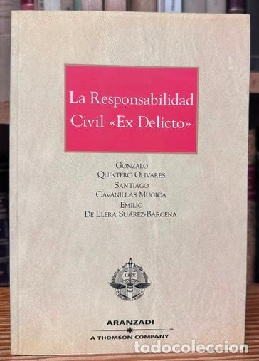 Libros: LA RESPONSABILIDAD CIVIL &rdquo;EX DELICTO&rdquo; - QUINTERO OLIVARES - CAVANILLAS MUGICA - LLERA SUAREZ-BARCENA