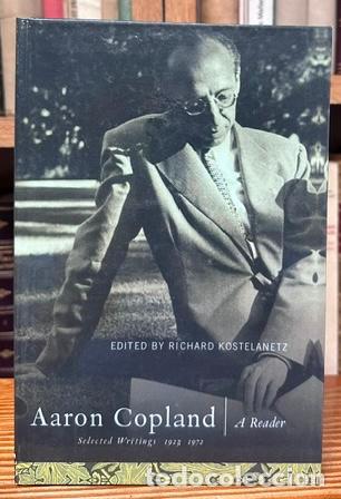 Libros: AARON COPLAND. A READER. Selected Writings 1923-1972 - COPLAND, Aaron