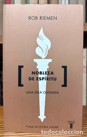 Libros: NOBLEZA DE ESPIRITU. Una idea olvidada - RIEMEN, Rob
