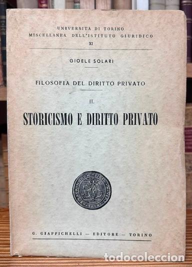 Libros: FILOSOFIA DEL DIRITTO PRIVATO. II. STORICISMO E DIRITTO PRIVATO - SOLARI, Gioele