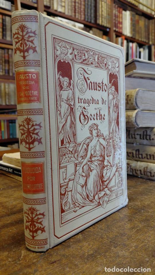books: FAUSTO, tragedia de Juan Wolfango Goiethe. Primera parte traducida por Teodoro Llorente. Nueva edici