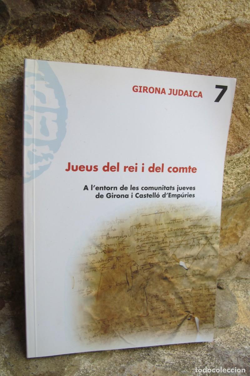 Libros: JUEUS DEL REI I DEL COMPTE. A L'ENTORN DE LES COMUNITATS JUEVES DE GIRONA I CASTELLO D'EMPURIES.