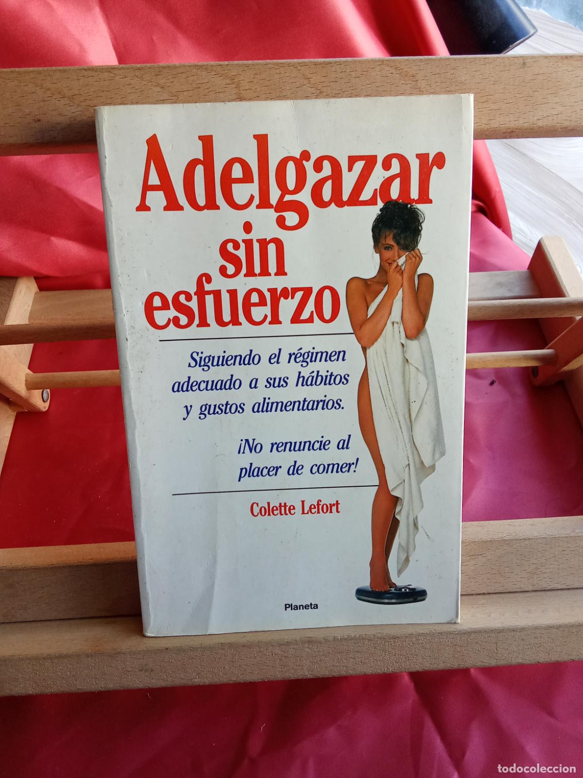 Libros: Adelgazar sin esfuerzo. Colette Lefort L.11029-2055