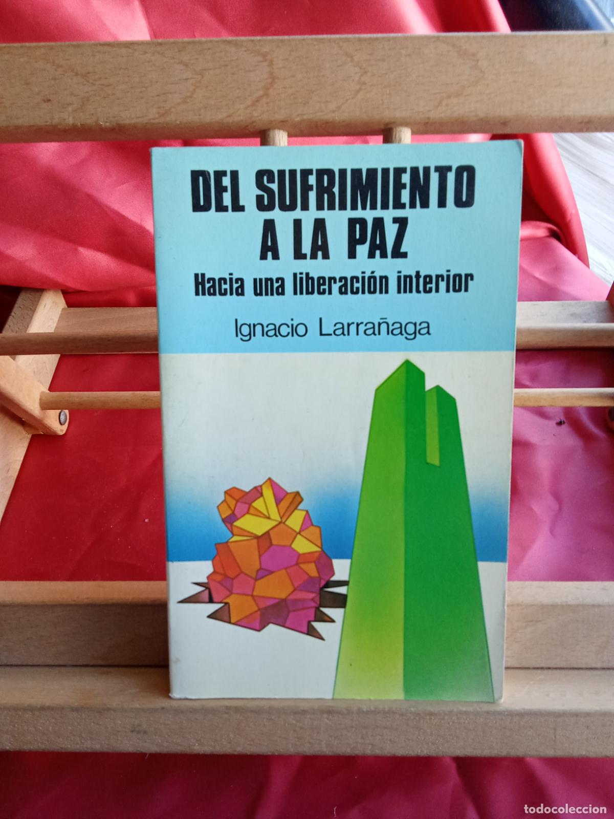 Libri di seconda mano: El sufrimiento a la paz. Ignacio Larra&ntilde;aga L.11029-2068