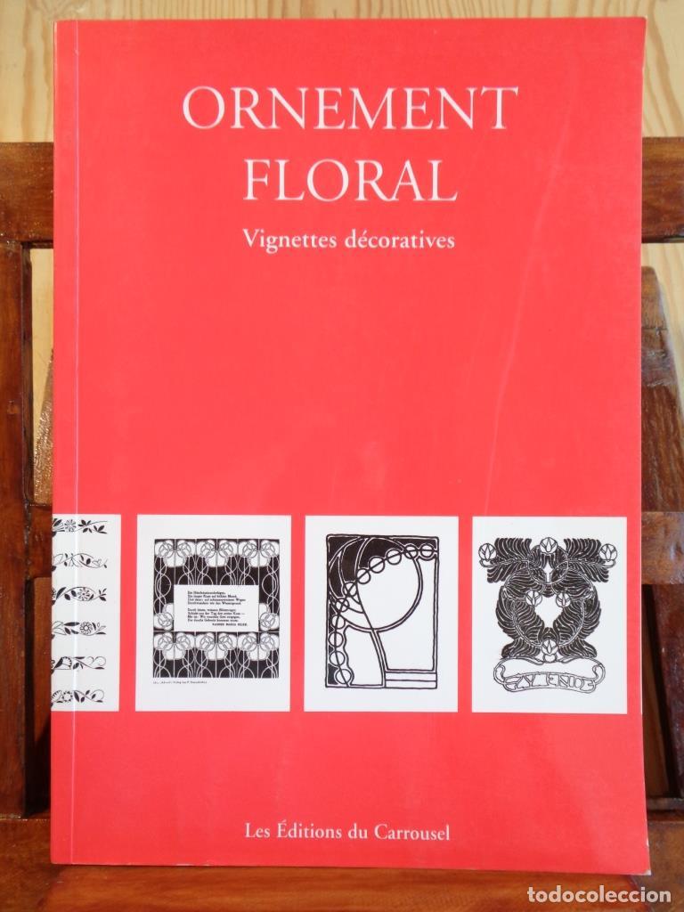 Libri di seconda mano: ORNEMENT FLORAL. Vignettes d&eacute;coratives (Texto en franc&eacute;s). - LES &Eacute;DITIONS DU CARROUSEL