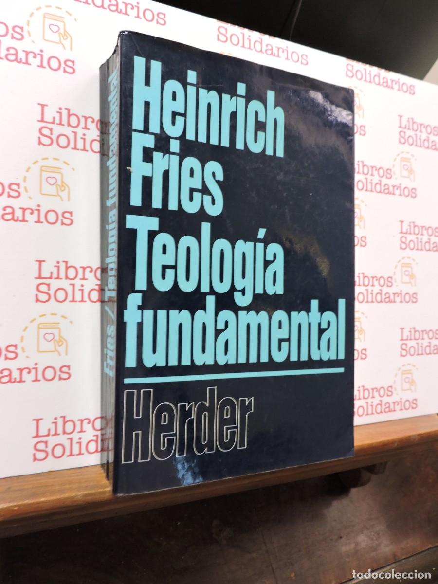 Libros: Teolog&iacute;a fundamental. FRIES, Heinrich. Ed. Herder. Barcelona, 1987