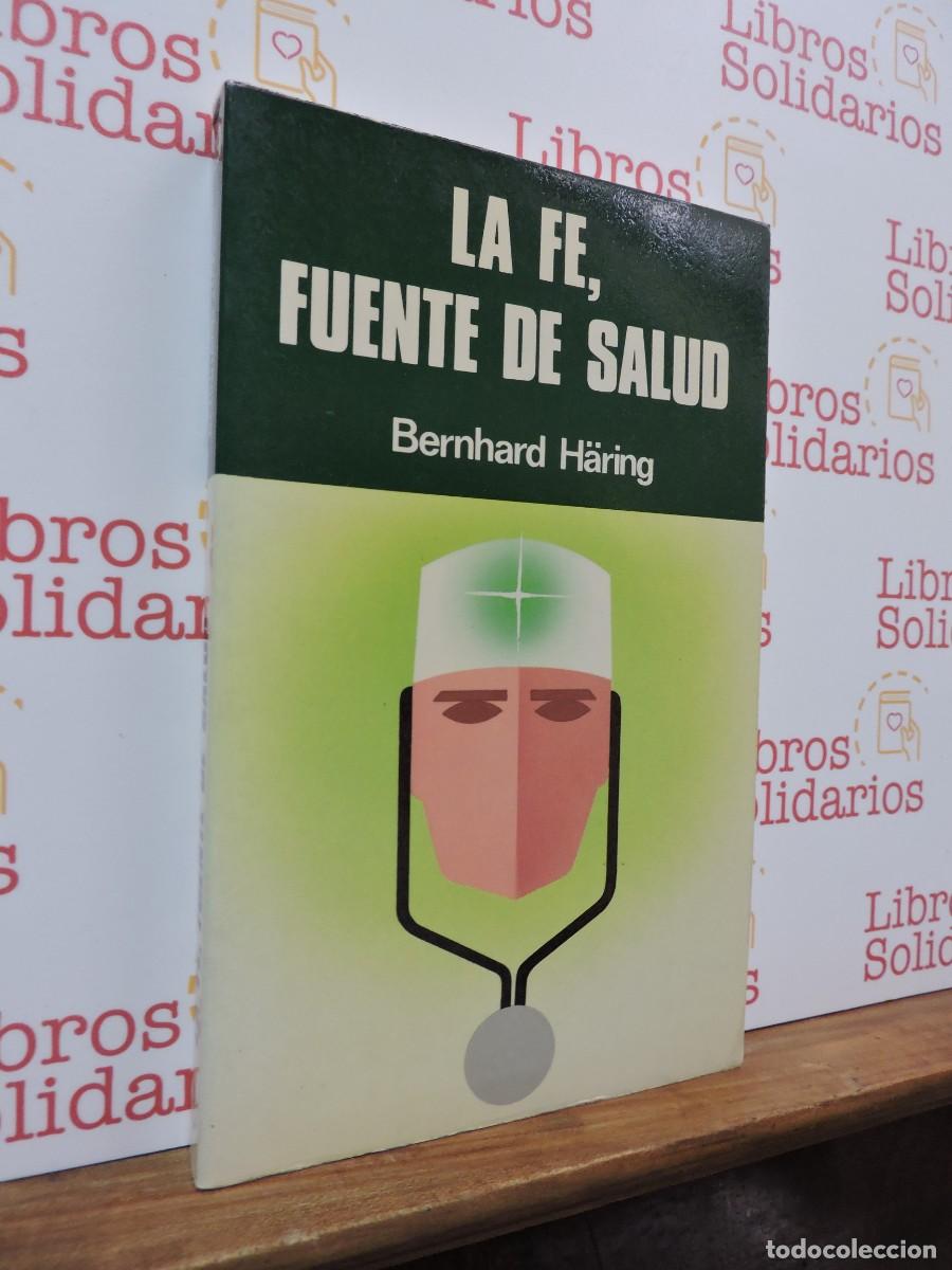 Libros: La fe, fuente de salud. H&Auml;RING, Bernhard. Ed. Paulinas. Madrid, 1986.