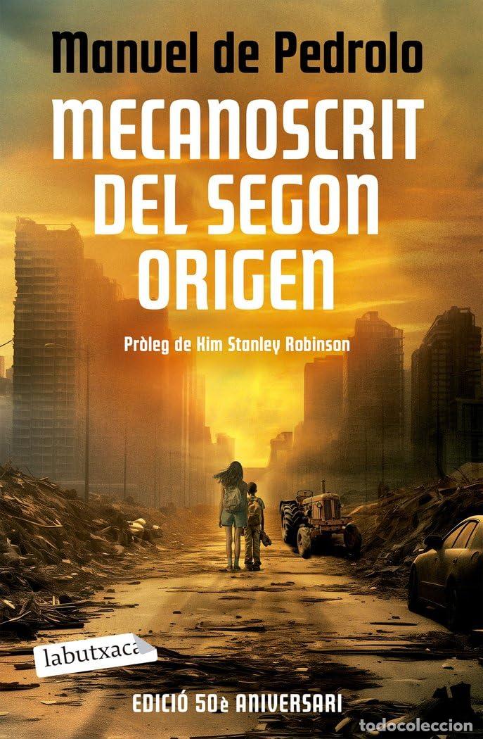 Libros: Mecanoscrit del segon origen (Ed. 50 aniversari): Pr&ograve;leg de Kim Stanley Robinson (Narrativa)