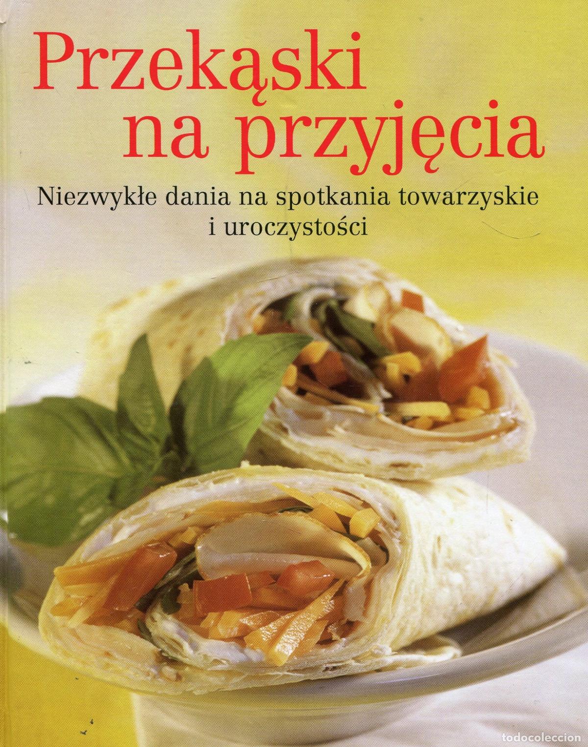 Libros: Przekąski na przyjęcia: Niezwykłe dania na spotkania towarzyskie i uroczystości