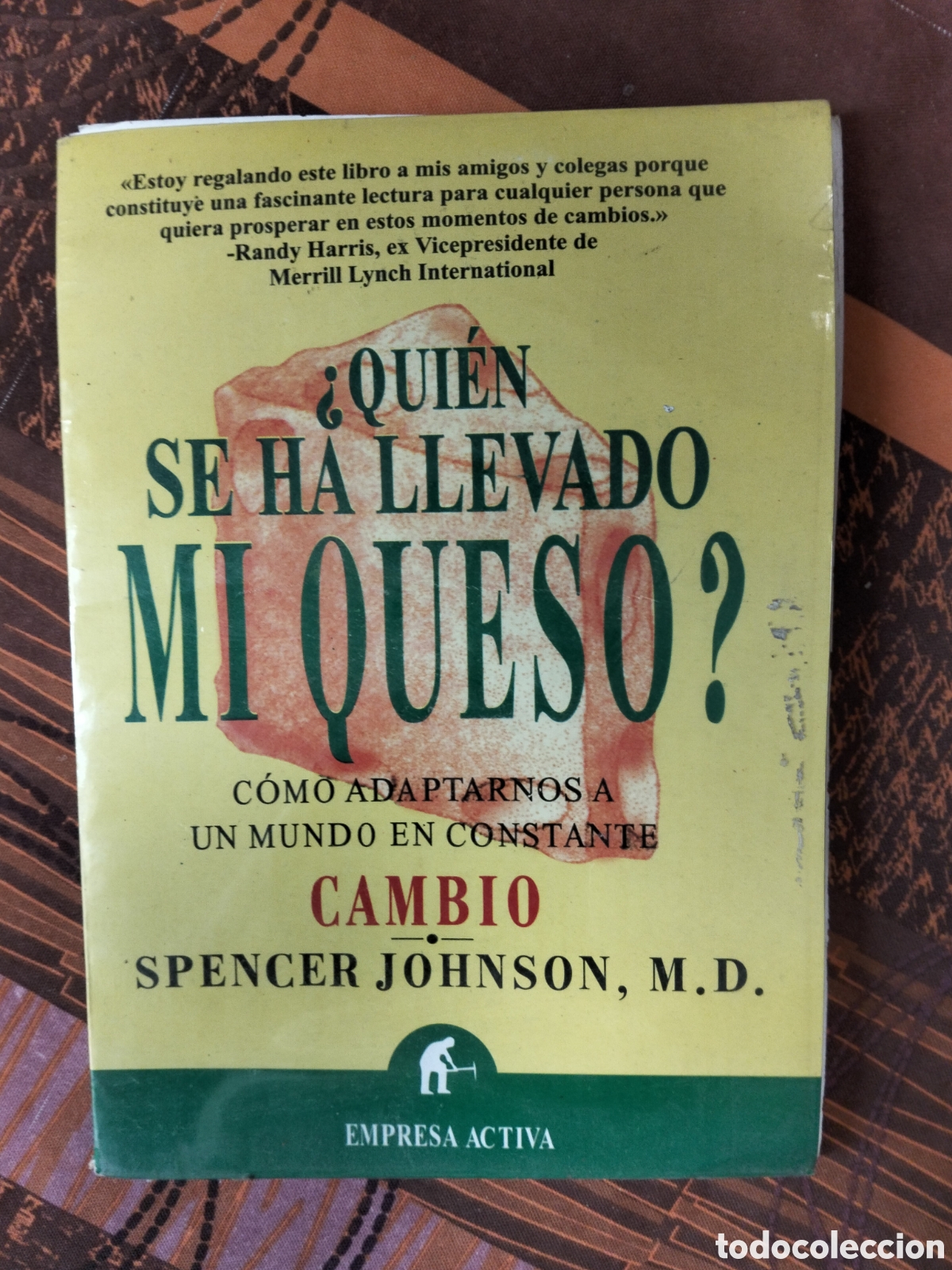 Libros: &iquest;Qui&eacute;n se ha llevado mi queso? Spencer Johnson m. D.