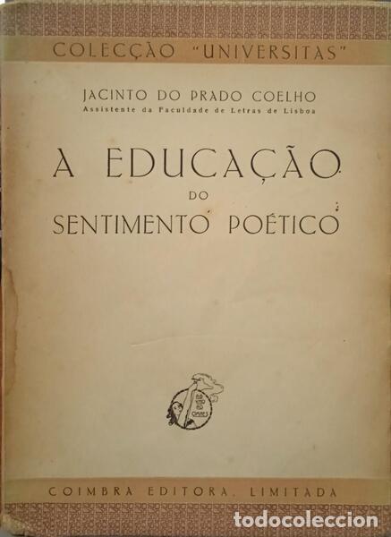 Libros: PRADO COELHO. (Jacinto do) - A EDUCA&Ccedil;&Atilde;O DO SENTIMENTO PO&Eacute;TICO.