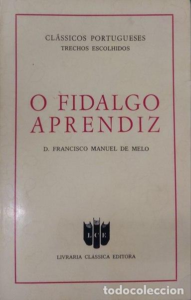 Libros: MANUEL DE MELO. (D. Francisco) - O FIDALGO APRENDIZ. [6.&ordf; EDI&Ccedil;&Atilde;O]