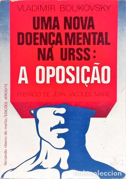 Libros: BOUKOVSKY. (Vladimir) - UMA NOVA DOEN&Ccedil;A MENTAL NA URSS: A OPOSI&Ccedil;&Atilde;O.