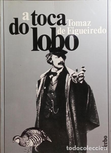 Libros: FIGUEIREDO. (Tom&aacute;s de) - A TOCA DO LOBO.