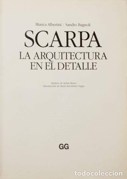 Libros: ALBERTINI. (Bianca) e Sandro Bagnoli. - SCARPA, LA ARQUITECTURA EN EL DETALLE.