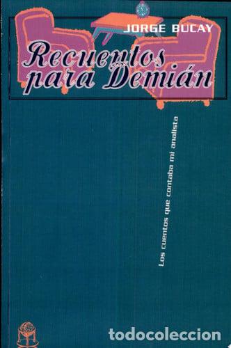 B&uuml;cher: Recuentos para Demi&aacute;n (los cuentos que contaba mi analista) - Jorge Bucay
