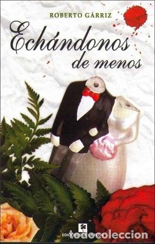 Libros: Echandonos de menos (Spanish Edition) - Roberto Garriz - Foto 1