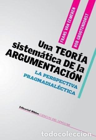 B&uuml;cher: Una teor&iacute;a sistem&aacute;tica de la argumentaci&oacute;n la perspectiva pragmadial&eacute;ctica - Frans Hendrik van Eemer