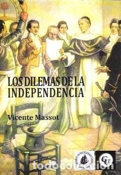 Libros: Los dilemas de la independencia - Vicente Gonzalo Massot