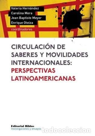 Livros em segunda m&atilde;o: Circulaci&oacute;n de saberes y movilidades internacionales perspectivas latinoamericanas - Val&eacute;ria Hern&aacute;nd